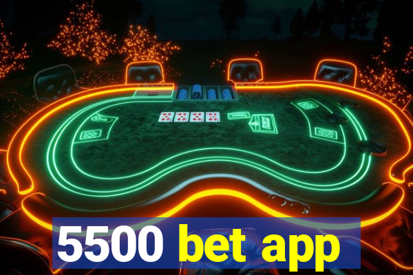 5500 bet app